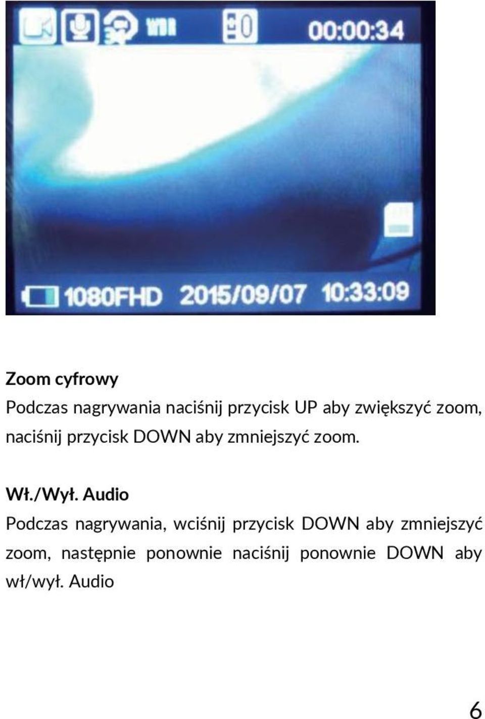 /Wył. Audio Podczas nagrywania, wciśnij przycisk DOWN aby