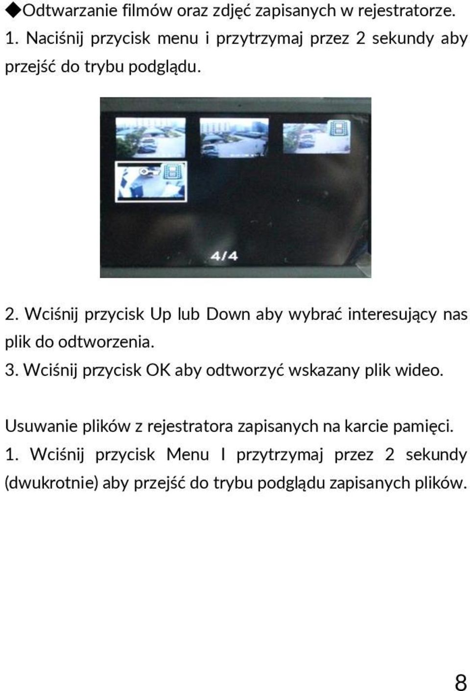 sekundy aby przejść do trybu podglądu. 2.