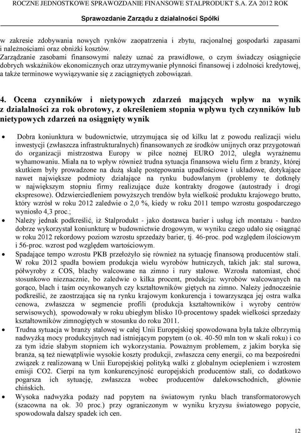 terminowe wywiązywanie się z zaciągniętych zobowiązań. 4.