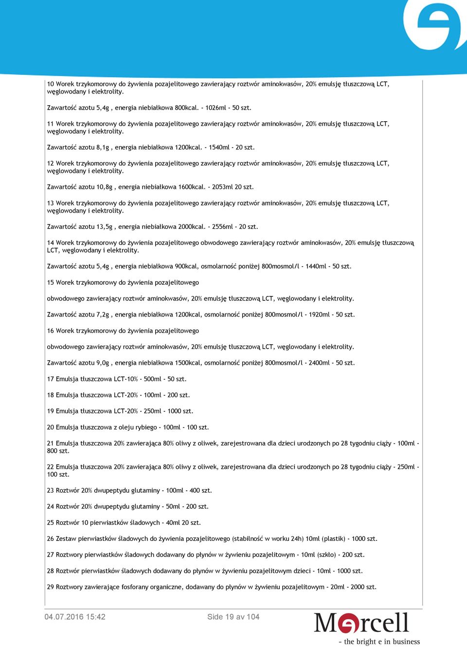 Zawartość azotu 8,1g, energia niebiałkowa 1200kcal. - 1540ml - 20 szt.