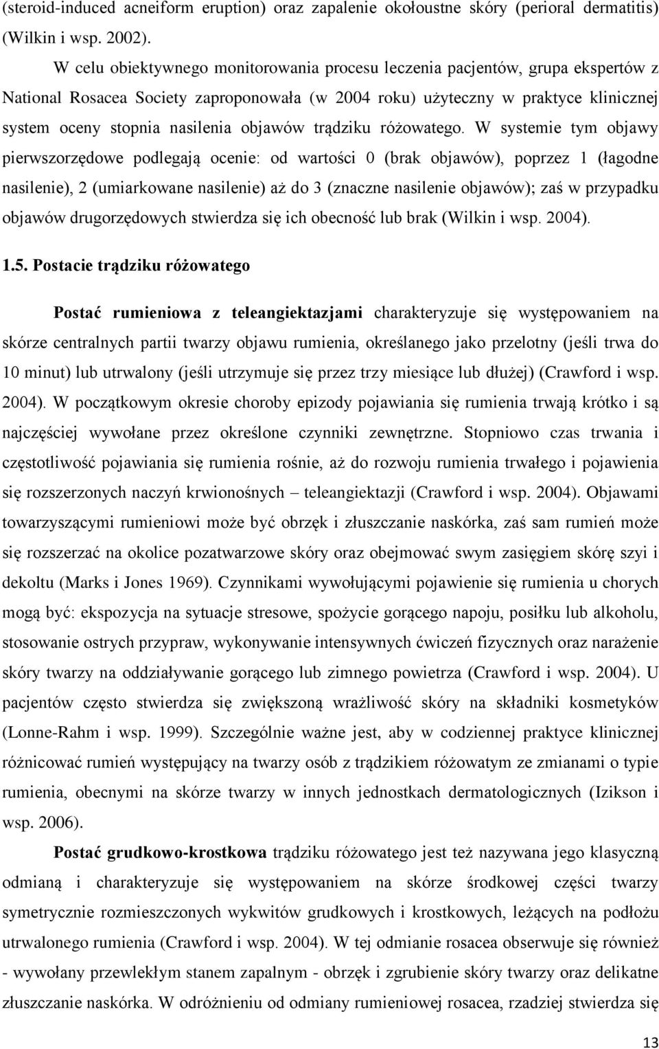 objawów trądziku różowatego.