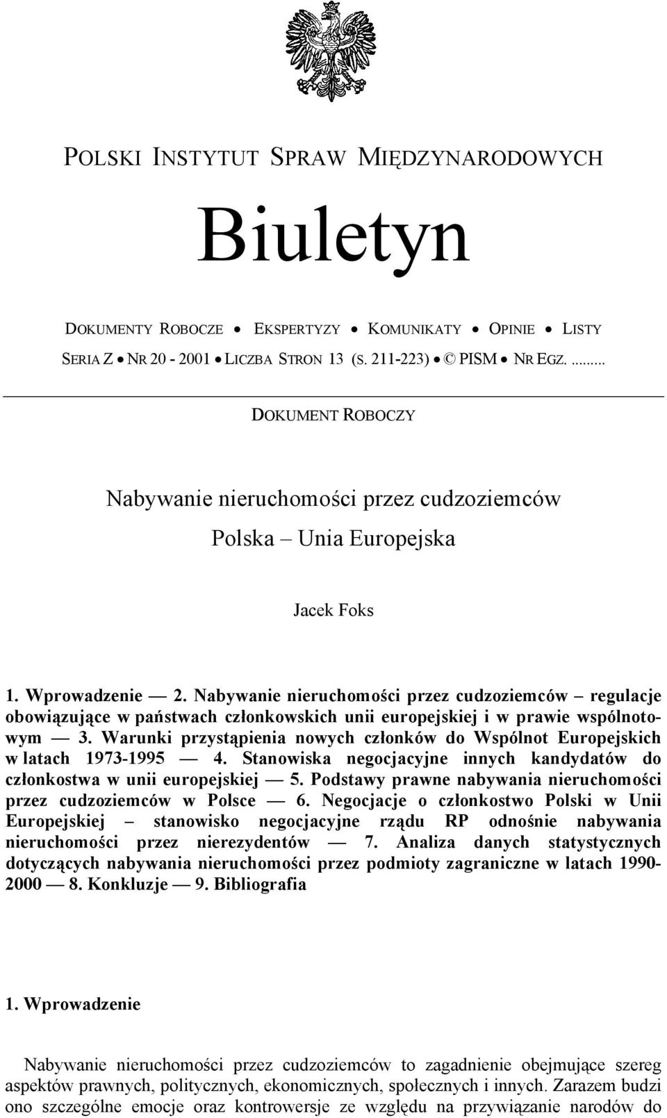 Nabywanie nieruchomości przez cudzoziemców regulacje obowiązujące w państwach członkowskich unii europejskiej i w prawie wspólnotowym 3.