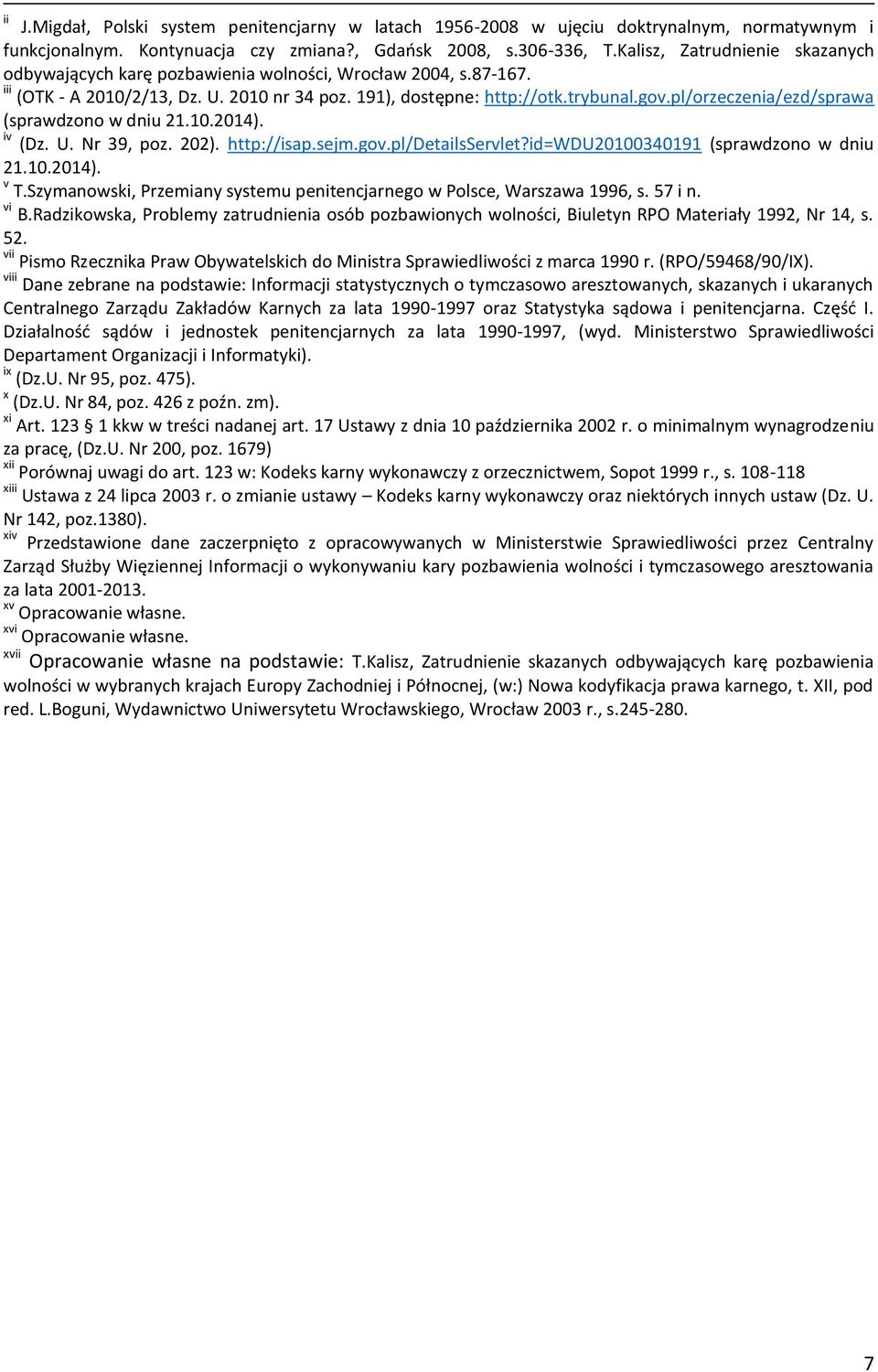pl/orzeczenia/ezd/sprawa (sprawdzono w dniu 21.10.2014). iv (Dz. U. Nr 39, poz. 202). http://isap.sejm.gov.pl/detailsservlet?id=wdu20100340191 (sprawdzono w dniu 21.10.2014). v T.