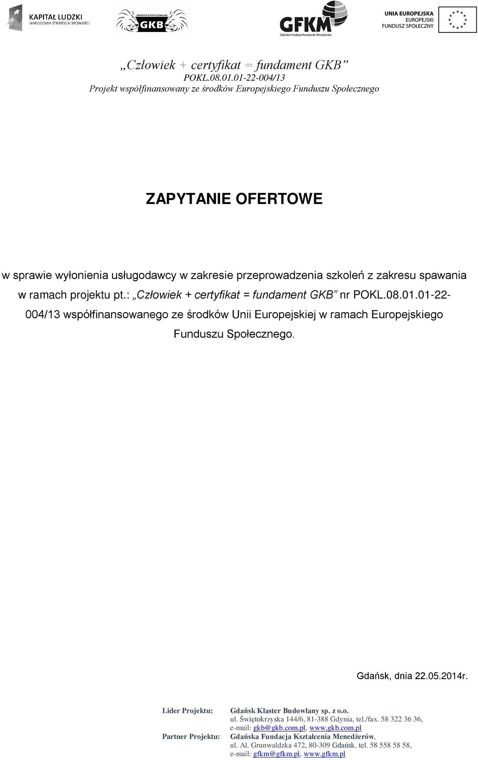 : Człowiek + certyfikat = fundament GKB nr POKL.08.01.