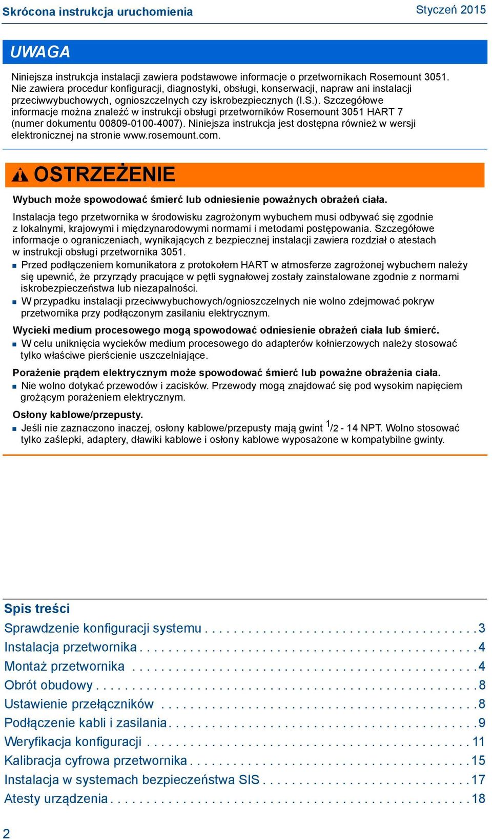 Szczegółowe informacje można znaleźć w instrukcji obsługi przetworników Rosemount 3051 HART 7 (numer dokumentu 00809-0100-4007).