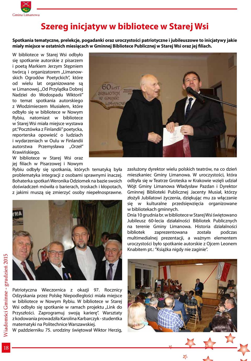 W bibliotece w Starej Wsi odbyło się spotkanie autorskie z pisarzem i poetą Markiem Jerzym Stępniem twórcą i organizatorem Limanowskich Ogrodów Poetyckich, które od wielu lat organizowane są w