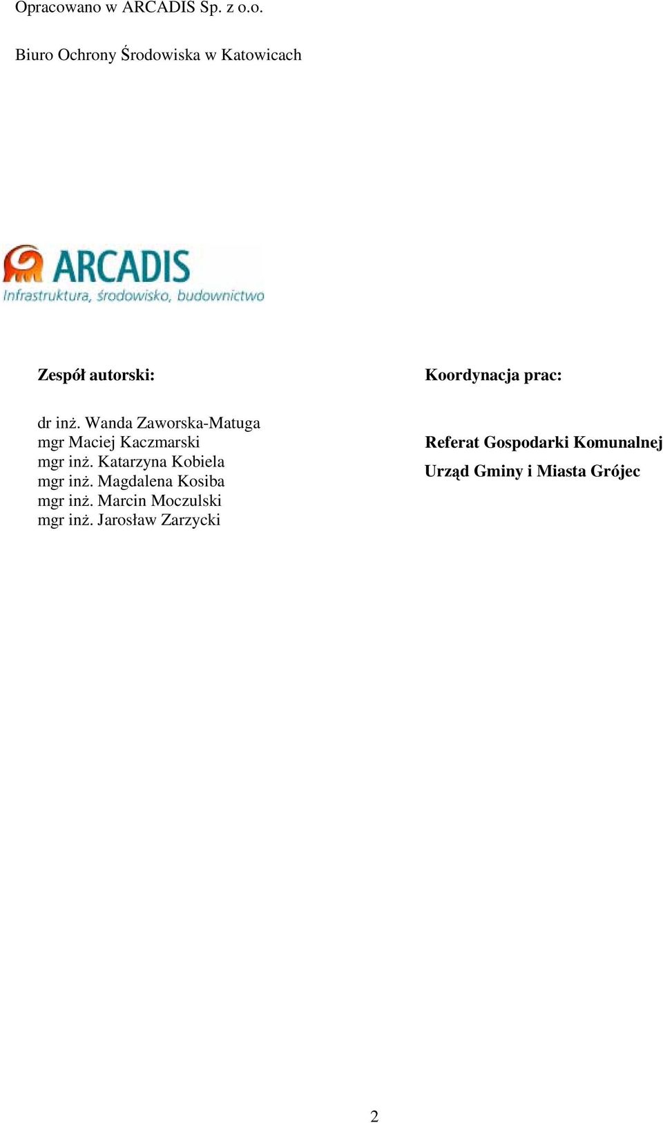 Magdalena Kosiba mgr inŝ. Marcin Moczulski mgr inŝ.