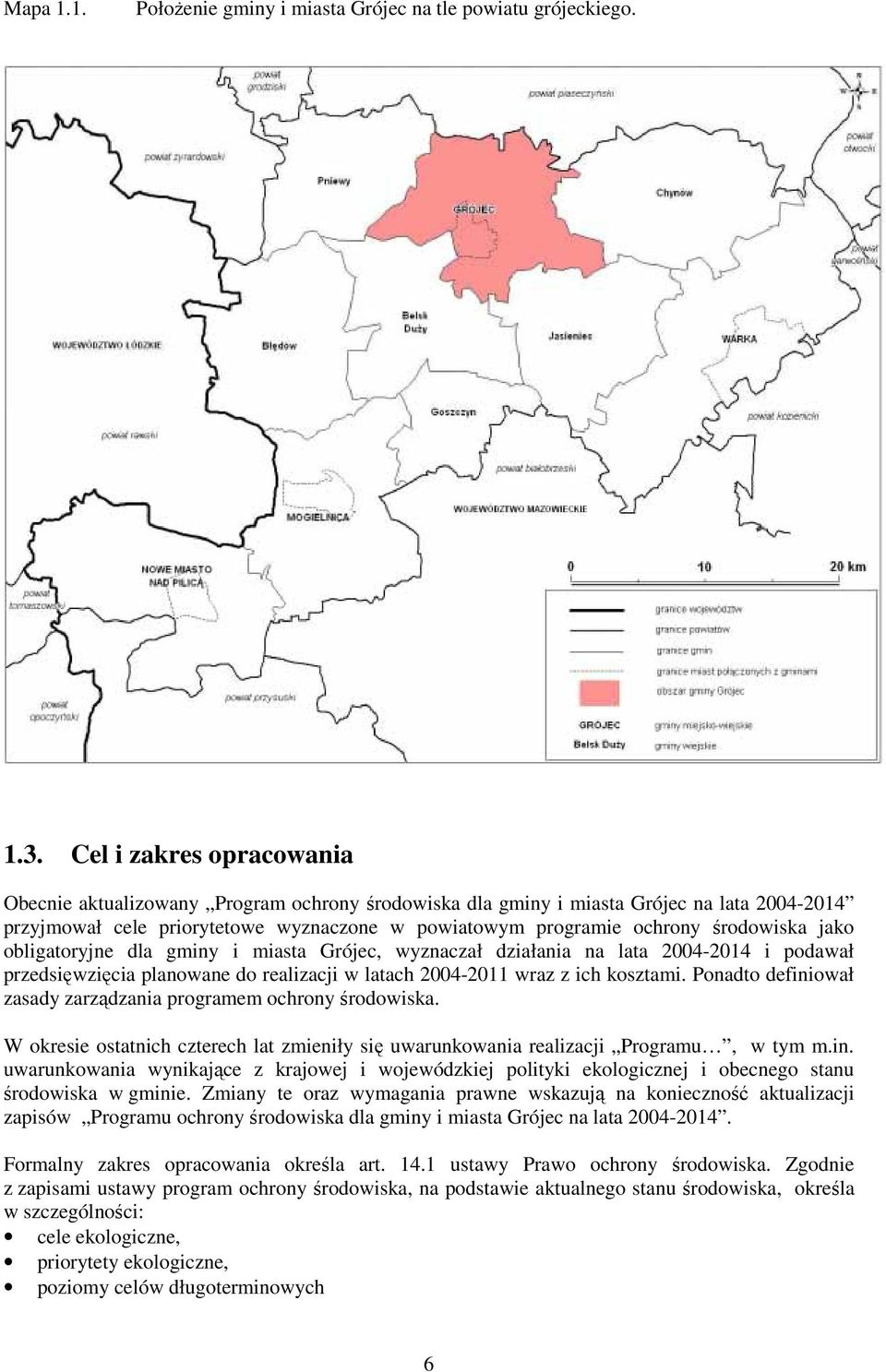 Z o.o., - Faurecia Fotele Samochodowe Sp. z o.o., - Giełda samochodowa w Słomczynie. - Kon-Vin Sp.z o.o., - Przedsiębiorstwo Komunikacji Samochodowej Sp. z o.o., - Tongheung ZTS Polska Sp. z o.o., - Wytwórnia Mas Bitumicznych STRABAG Sp.
