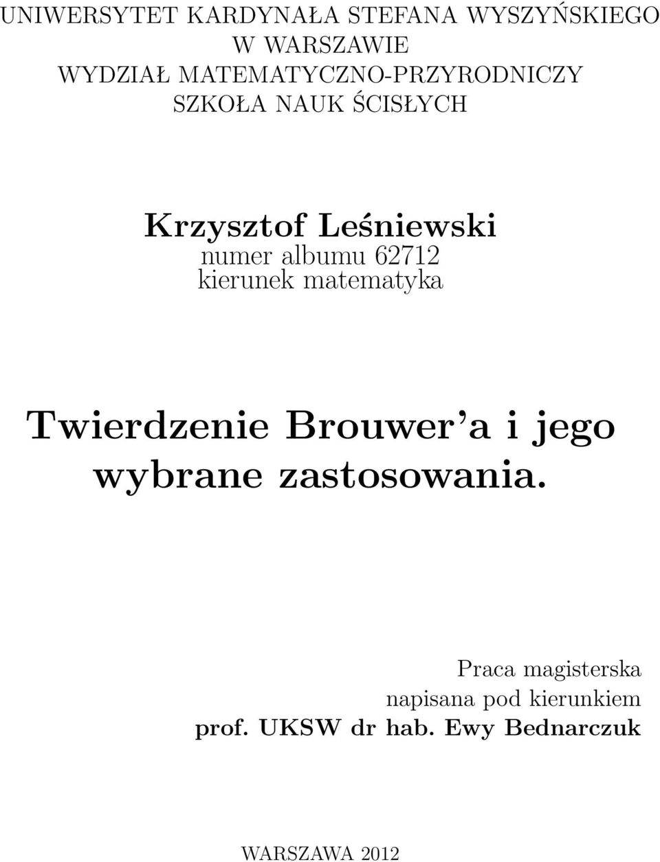 albumu 62712 kierunek matematyka Twierdzenie Brouwer a i jego wybrane