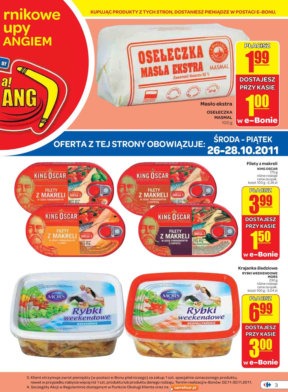 g 1 99 1 00 OFERTA Z TEJ STRONY OBOWIĄZUJE: ŚRODA - PIĄTEK 26-28.10.