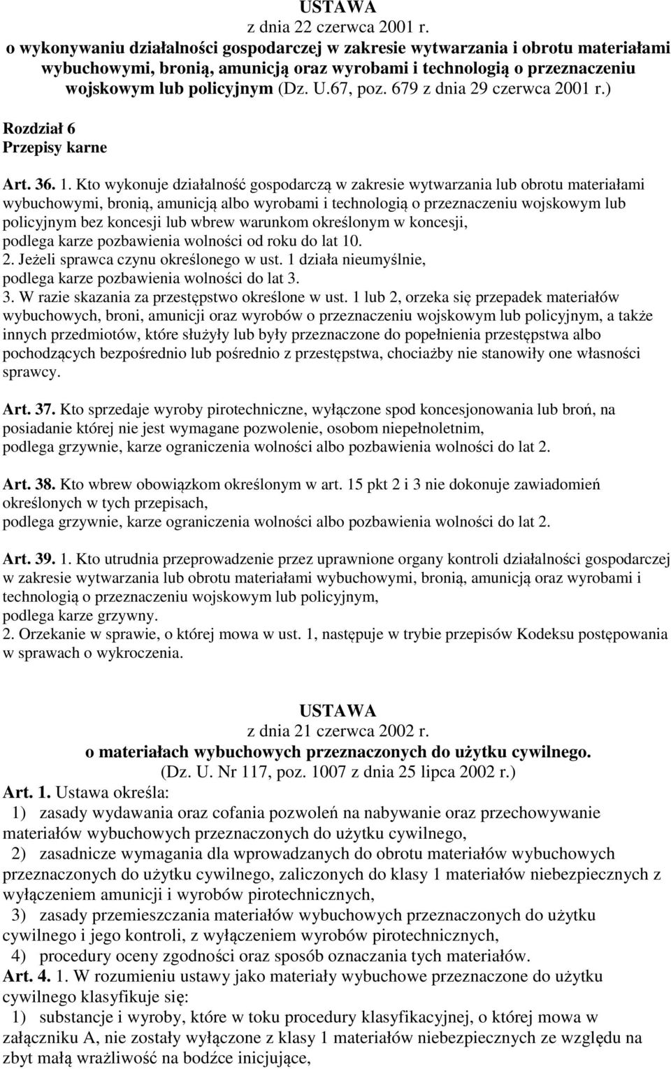 679 z dnia 29 czerwca 2001 r.) Rozdział 6 Przepisy karne Art. 36. 1.