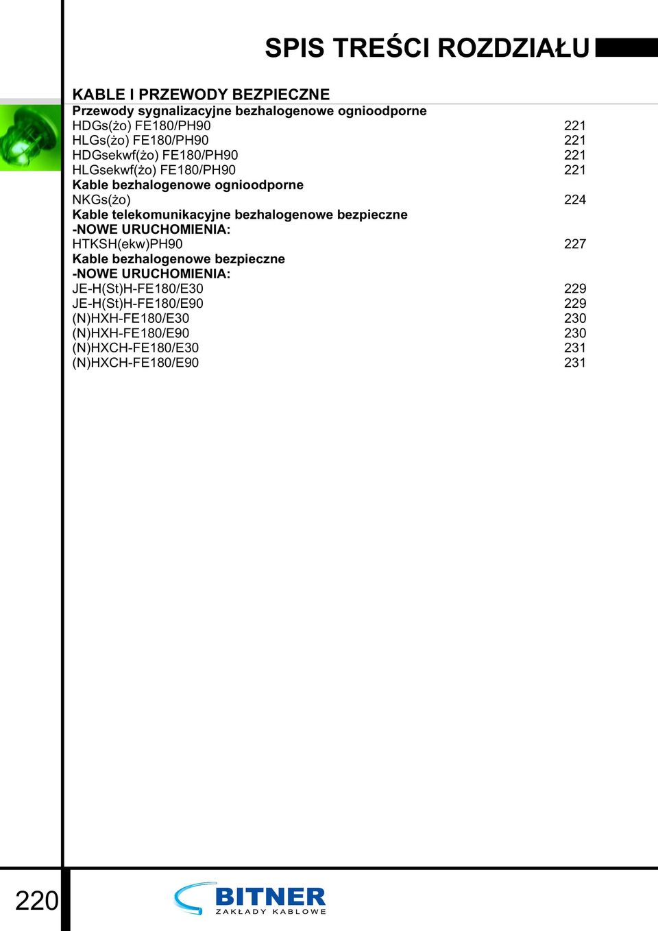 bezpieczne -NOWE URUCHOMIENIA: HTKSH(ekw)PH90 Kable bezhalogenowe bezpieczne -NOWE URUCHOMIENIA: JE-H(St)H-FE80/E30