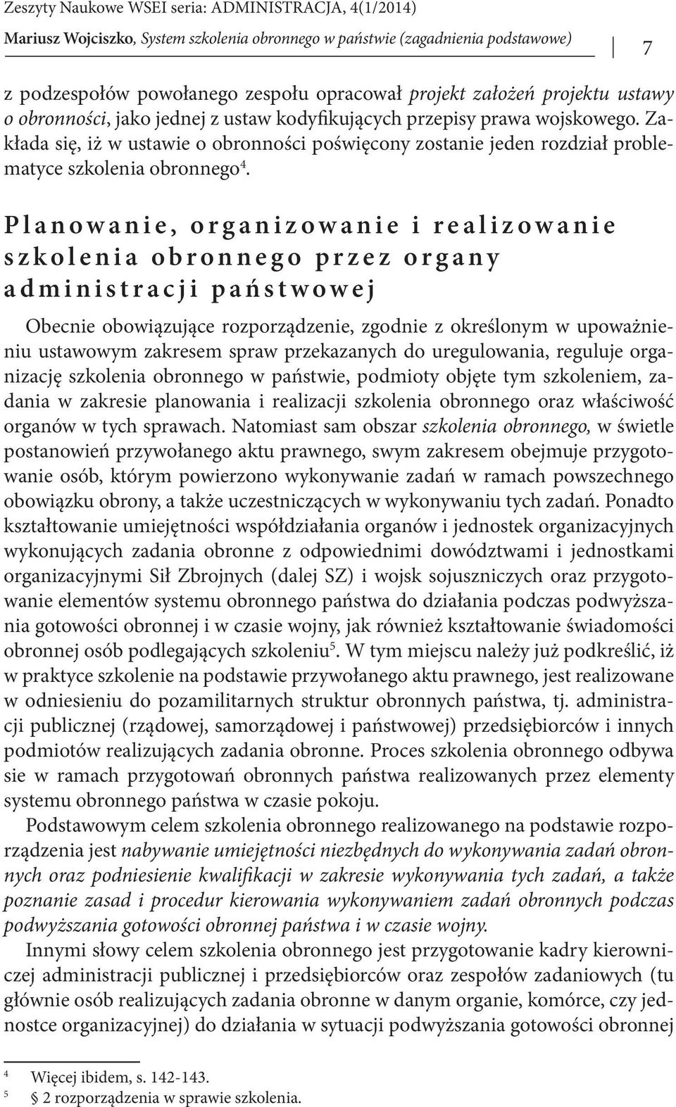 P l a n o w a n i e, o r g a n i z o w a n i e i r e a l i z o w a n i e s z k o l e n i a o b r o n n e g o p r z e z o r g a n y administracji państwowej Obecnie obowiązujące rozporządzenie,