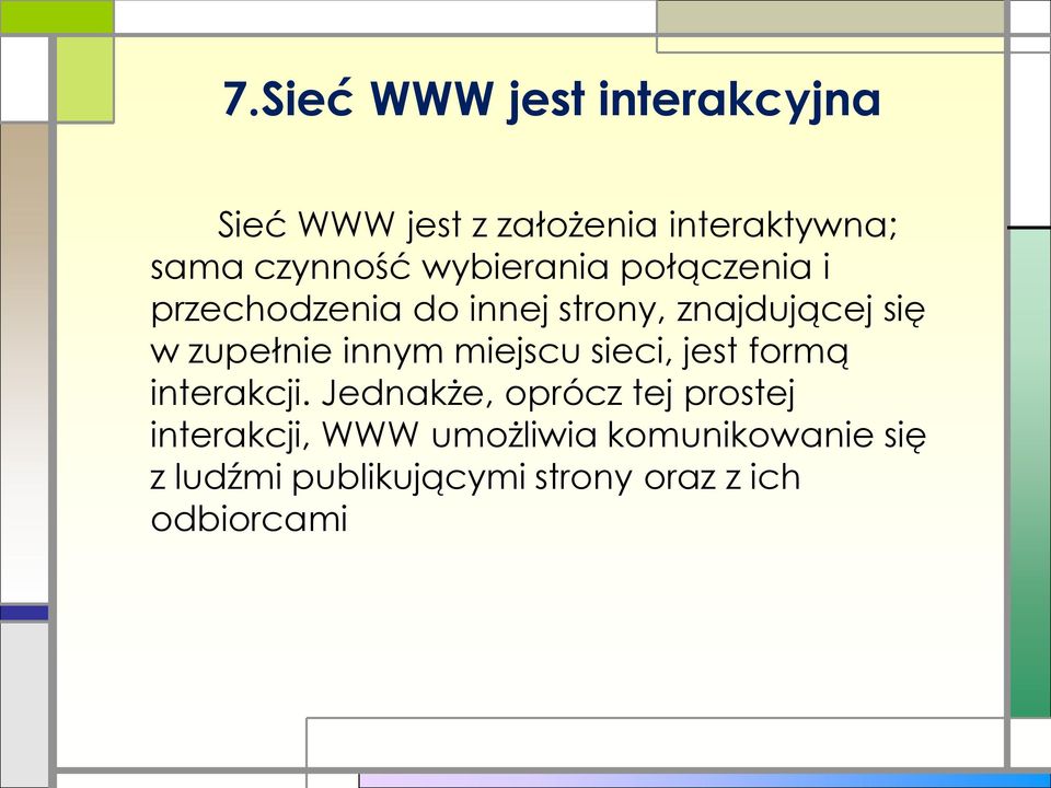 innym miejscu sieci, jest formą interakcji.