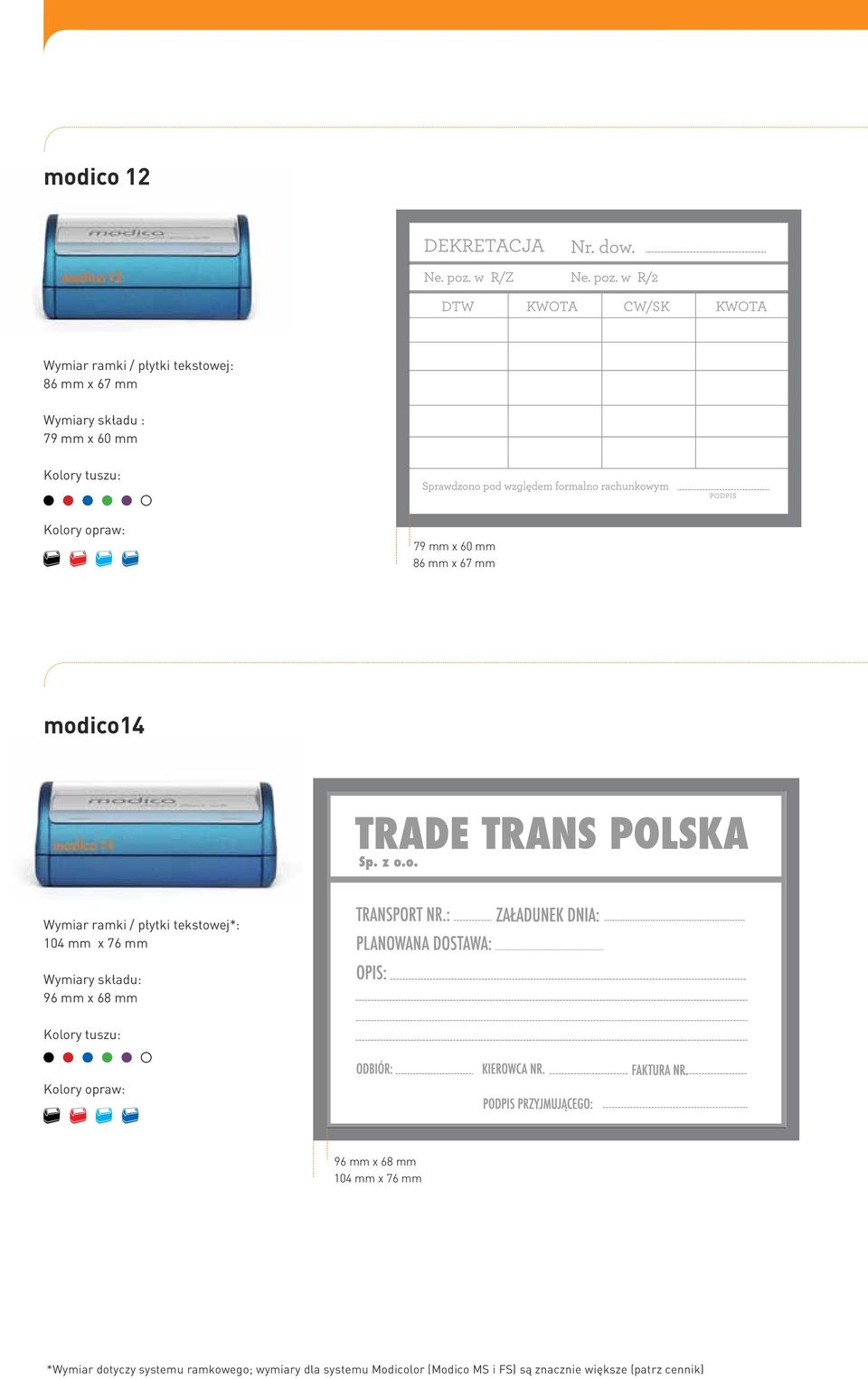 x 76 mm 96 mm x 68 mm 96 mm x 68 mm 104 mm x 76 mm *Wymiar dotyczy systemu