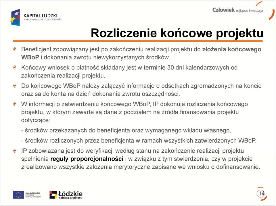 Do końcowego WBoP należy załączyć informacje o odsetkach zgromadzonych na koncie oraz saldo konta na dzień dokonania zwrotu oszczędności.