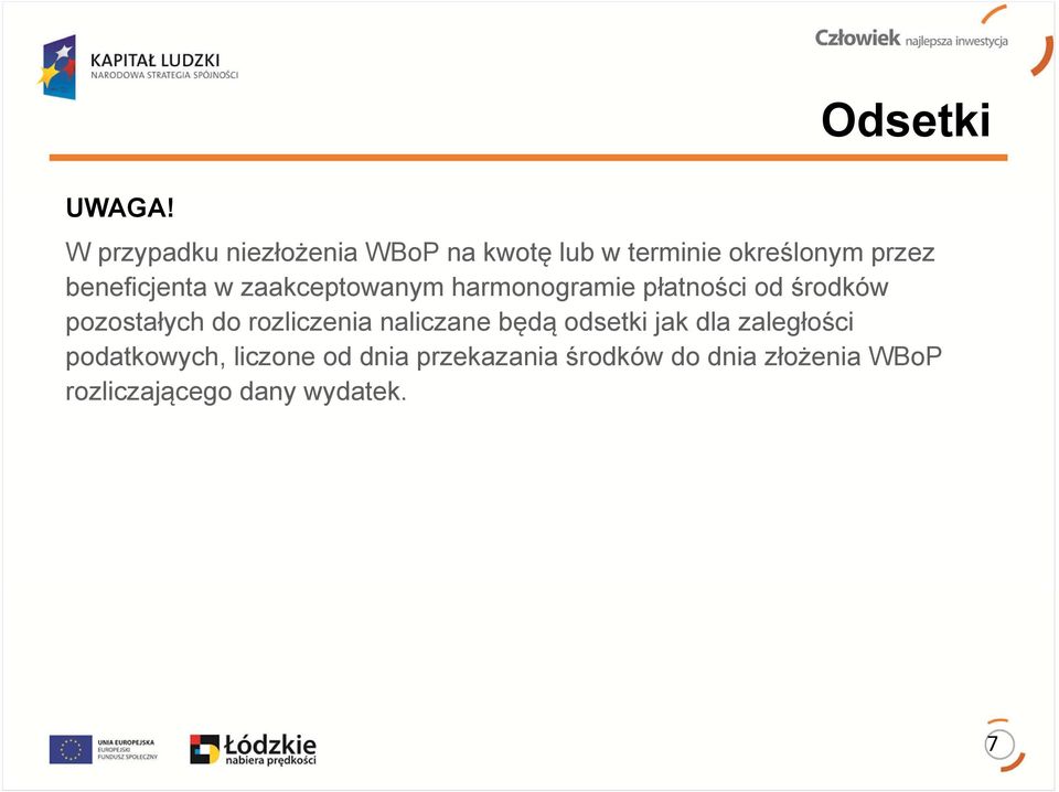 beneficjenta w zaakceptowanym harmonogramie płatności od środków pozostałych do