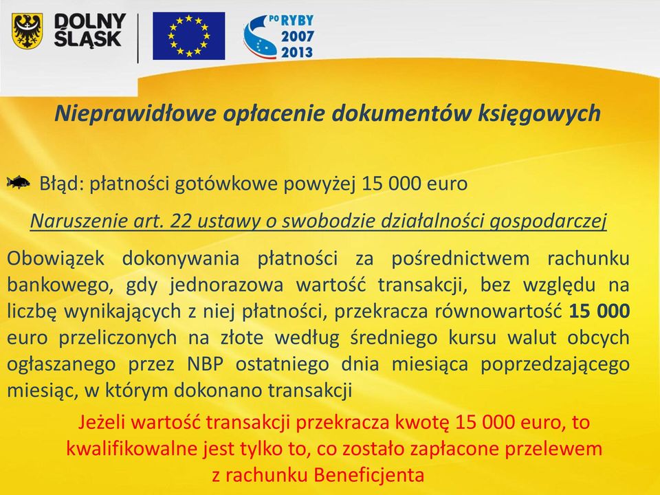 względu na liczbę wynikających z niej płatności, przekracza równowartość 15 000 euro przeliczonych na złote według średniego kursu walut obcych ogłaszanego przez