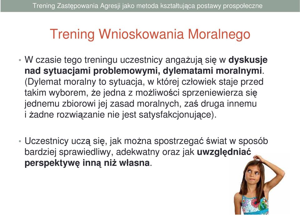 (Dylemat moralny to sytuacja, w której człowiek staje przed takim wyborem, że jedna z możliwości sprzeniewierza się jednemu