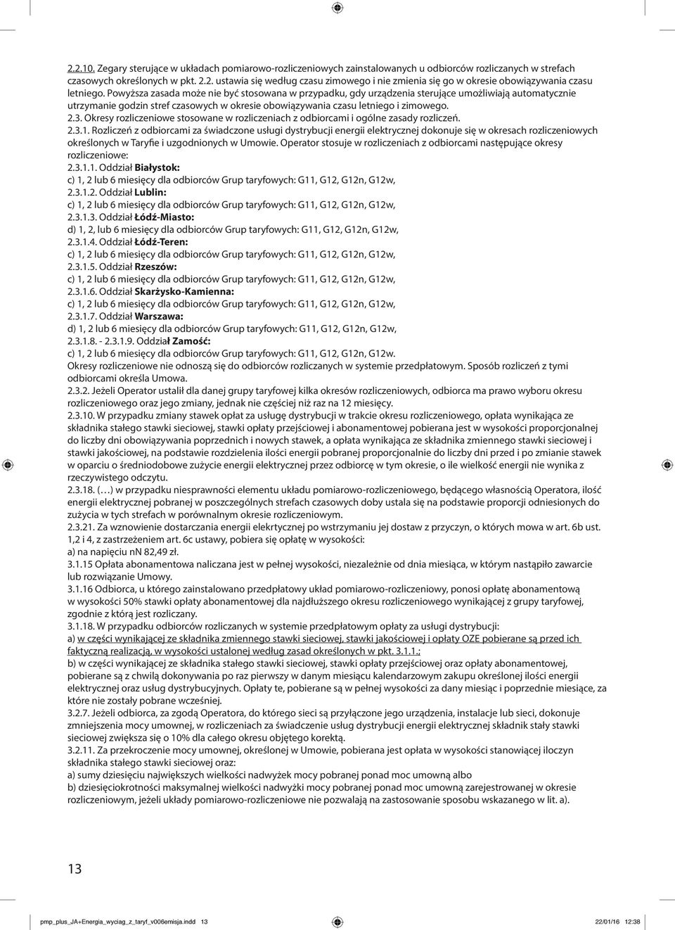 Okresy rozliczeniowe stosowane w rozliczeniach z odbiorcami i ogólne zasady rozliczeń. 2.3.1.