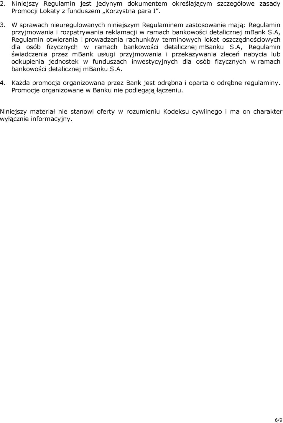 A, Regulamin otwierania i prowadzenia rachunków terminowych lokat oszczędnościowych dla osób fizycznych w ramach bankowości detalicznej mbanku S.