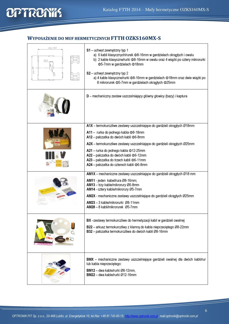 okrągłych Φ25mm D mechaniczny zestaw uszczelniający główny głowicy (bazy) i kaptura A1X termokurczliwe zestawy uszczelniające do gardzieli okrągłych Ø18mm A11 rurka do jednego kabla Φ8-18mm A12