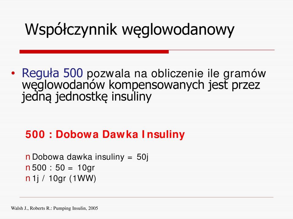 insuliny 500 : Dobowa Dawka Insuliny Dobowa dawka insuliny = 50j