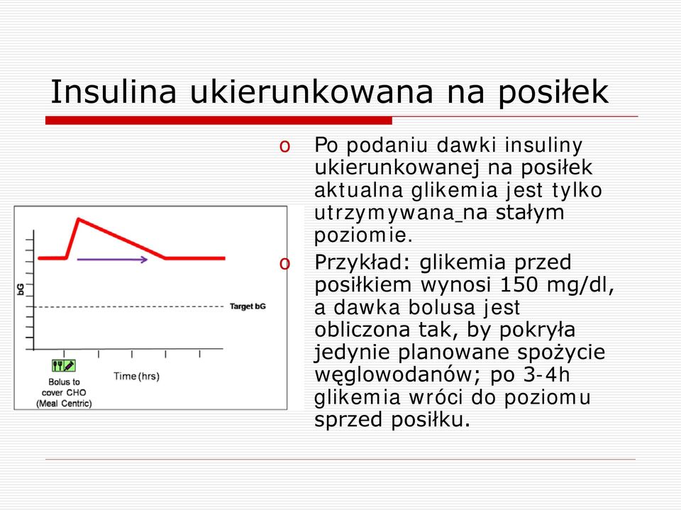 Przykład: glikemia przed posiłkiem wynosi 150 mg/dl, a dawka bolusa jest obliczona