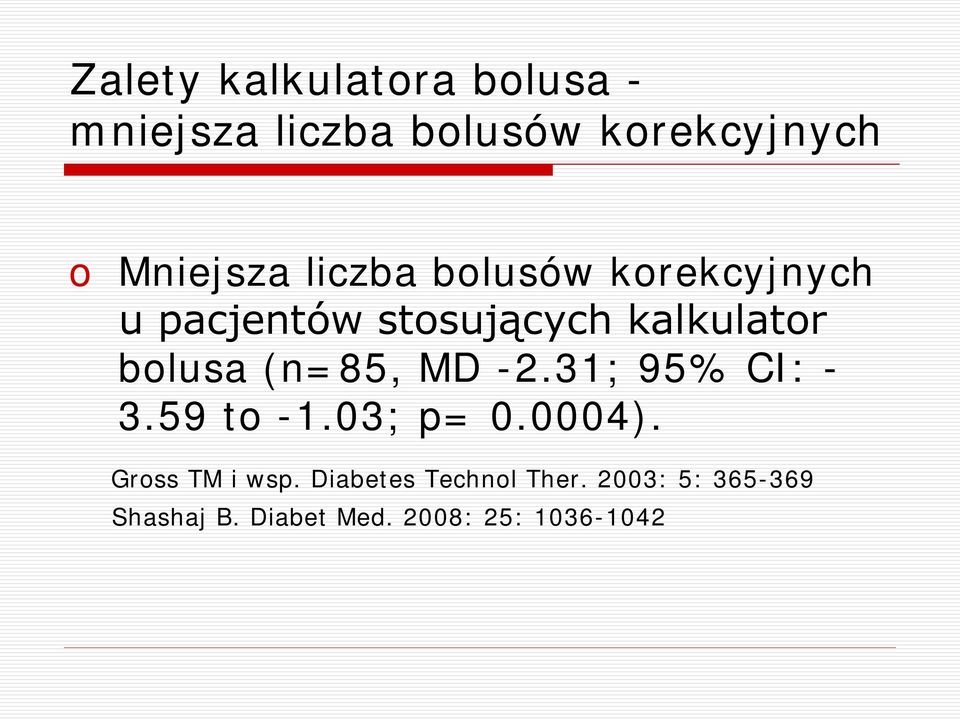 bolusa (n=85, MD -2.31; 95% CI: - 3.59 to -1.03; p= 0.0004).