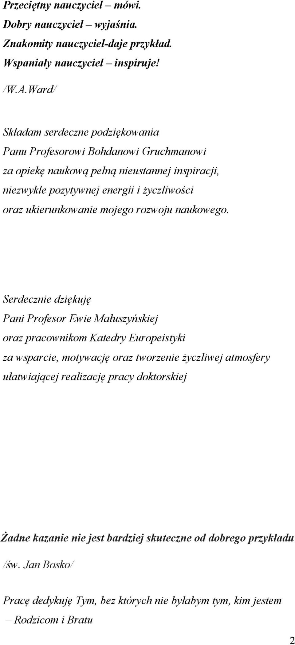 ukierunkowanie mojego rozwoju naukowego.
