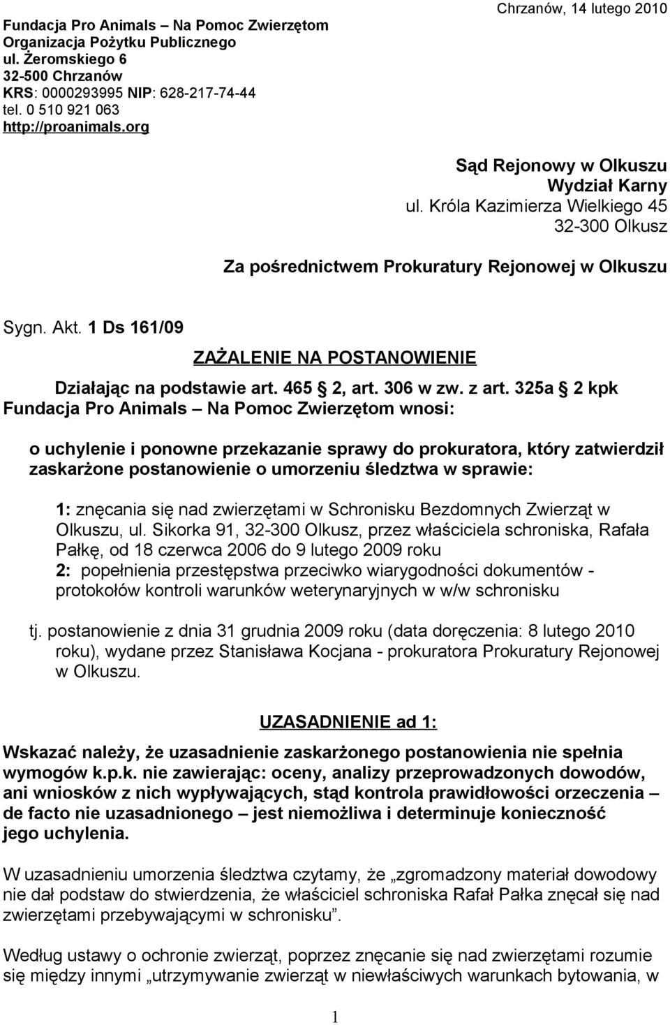 1 Ds 161/09 ZAŻALENIE NA POSTANOWIENIE Działając na podstawie art. 465 2, art. 306 w zw. z art.