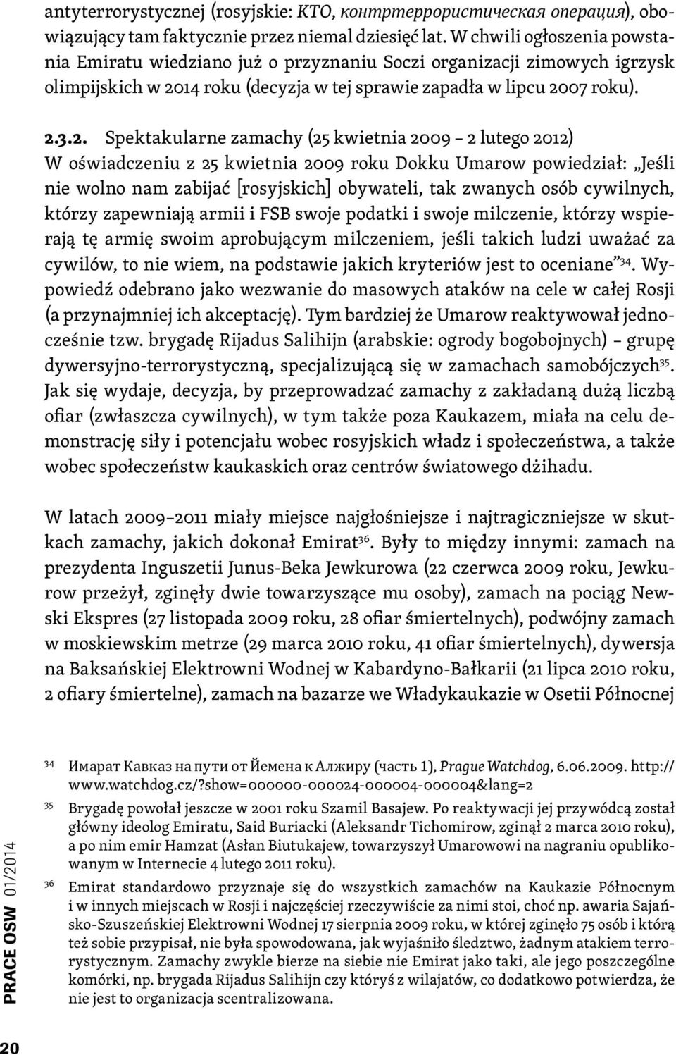14 roku (decyzja w tej sprawie zapadła w lipcu 20