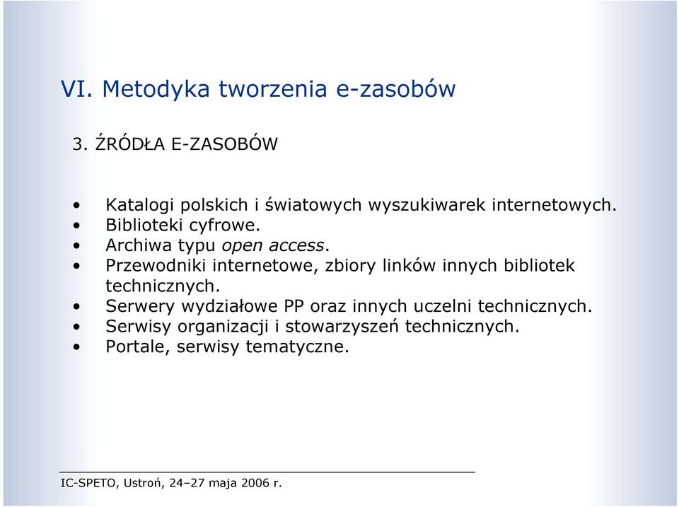 Biblioteki cyfrowe. Archiwa typu open access.