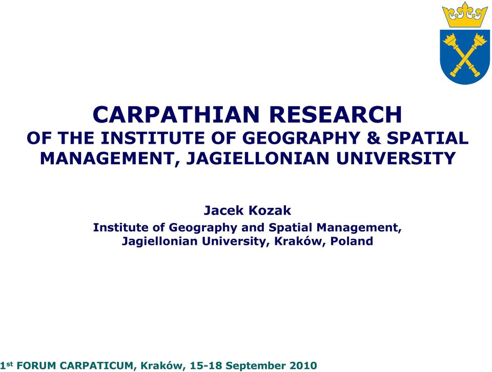 UNIVERSITY Jacek Kozak Institute of Geography