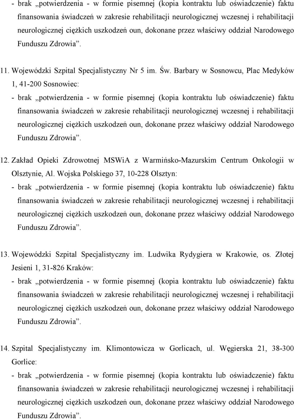 Wojska Polskiego 37, 10-228 Olsztyn: 13. Wojewódzki Szpital Specjalistyczny im.