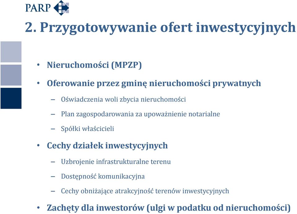 Spółki właścicieli Cechy działek inwestycyjnych Uzbrojenie infrastrukturalne terenu Dostępność