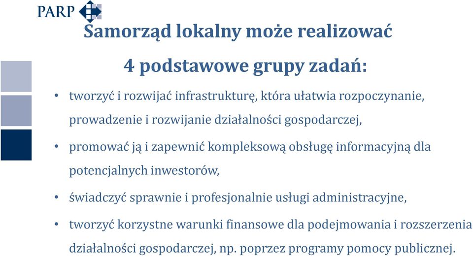 informacyjną dla potencjalnych inwestorów, świadczyć sprawnie i profesjonalnie usługi administracyjne, tworzyć