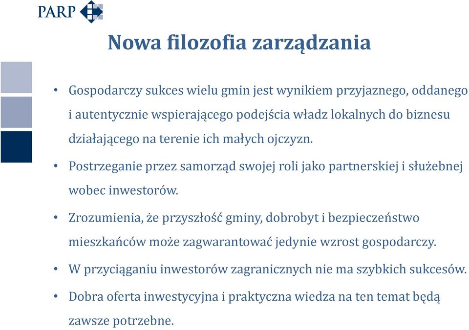 Postrzeganie przez samorząd swojej roli jako partnerskiej i służebnej wobec inwestorów.