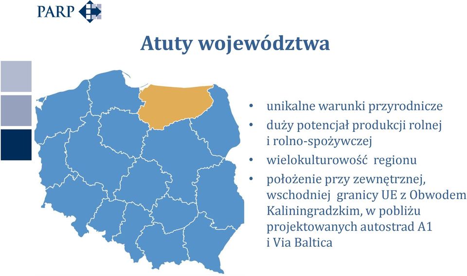 położenie przy zewnętrznej, wschodniej granicy UE z Obwodem