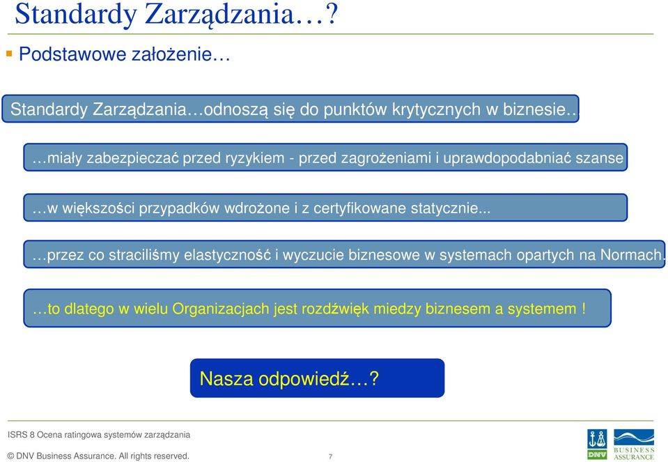 przed ryzykiem - przed zagrożeniami i uprawdopodabniać szanse w większości przypadków wdrożone i z