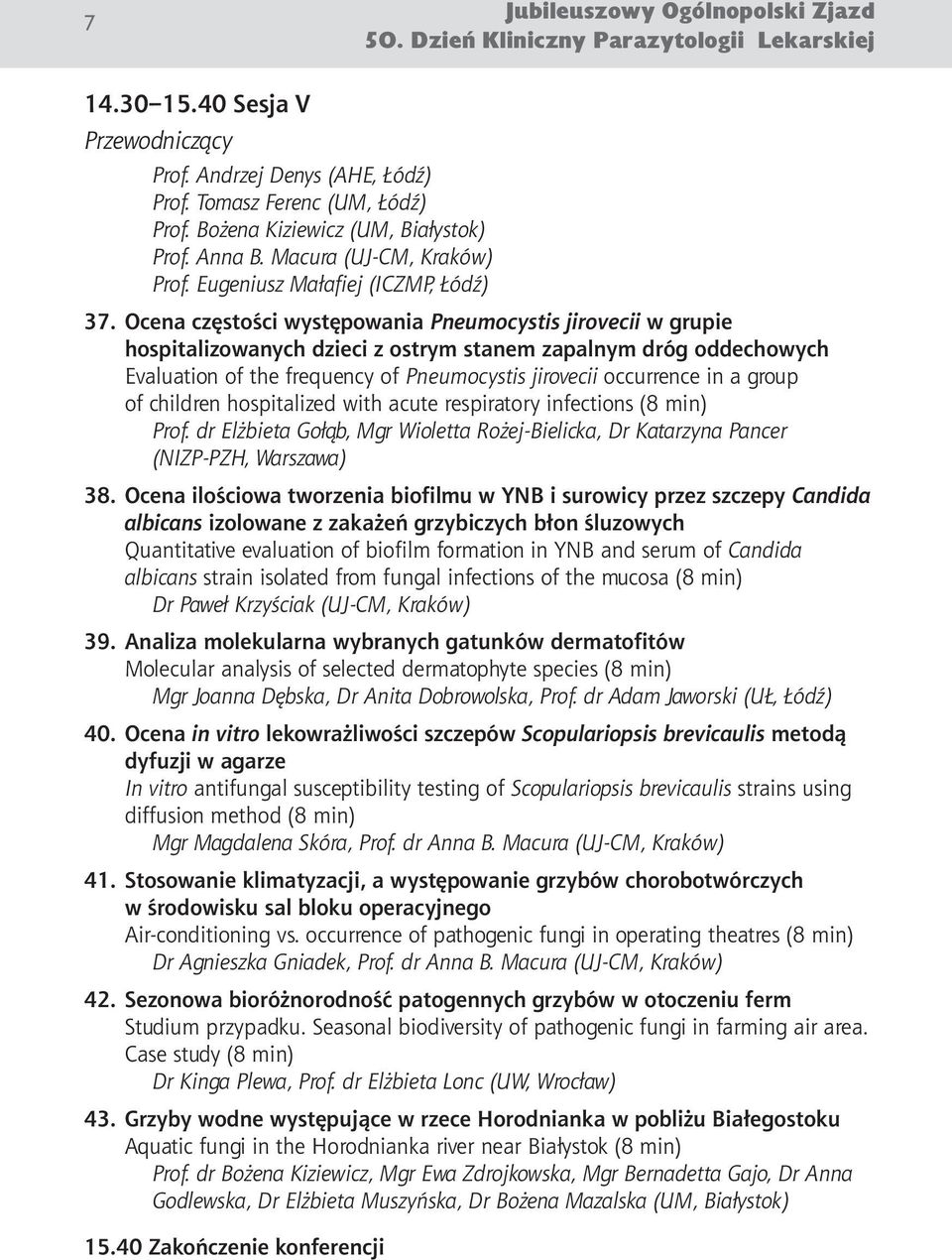 Ocena częstości występowania Pneumocystis jirovecii w grupie hospitalizowanych dzieci z ostrym stanem zapalnym dróg oddechowych Evaluation of the frequency of Pneumocystis jirovecii occurrence in a