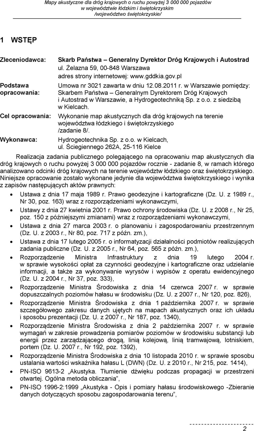 Wykonanie map akustycznych dla dróg krajowych na terenie województwa łódzkiego i świętokrzyskiego /zadanie 8/. Hydrogeotechnika Sp. z o.o. w Kielcach, ul.