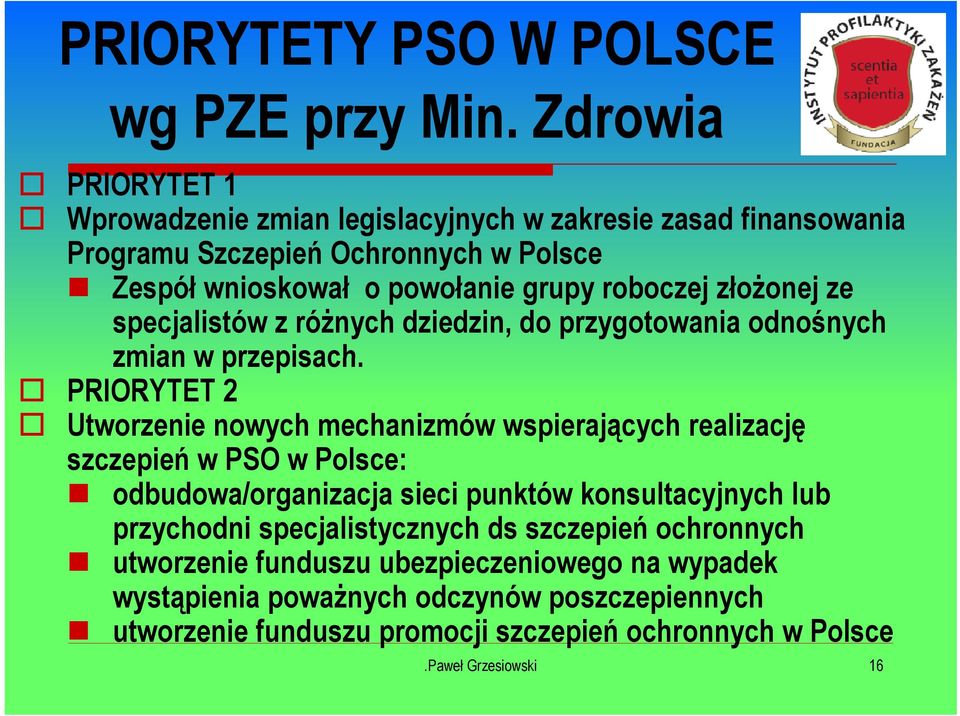 złożonej ze specjalistów z różnych dziedzin, do przygotowania odnośnych zmian w przepisach.