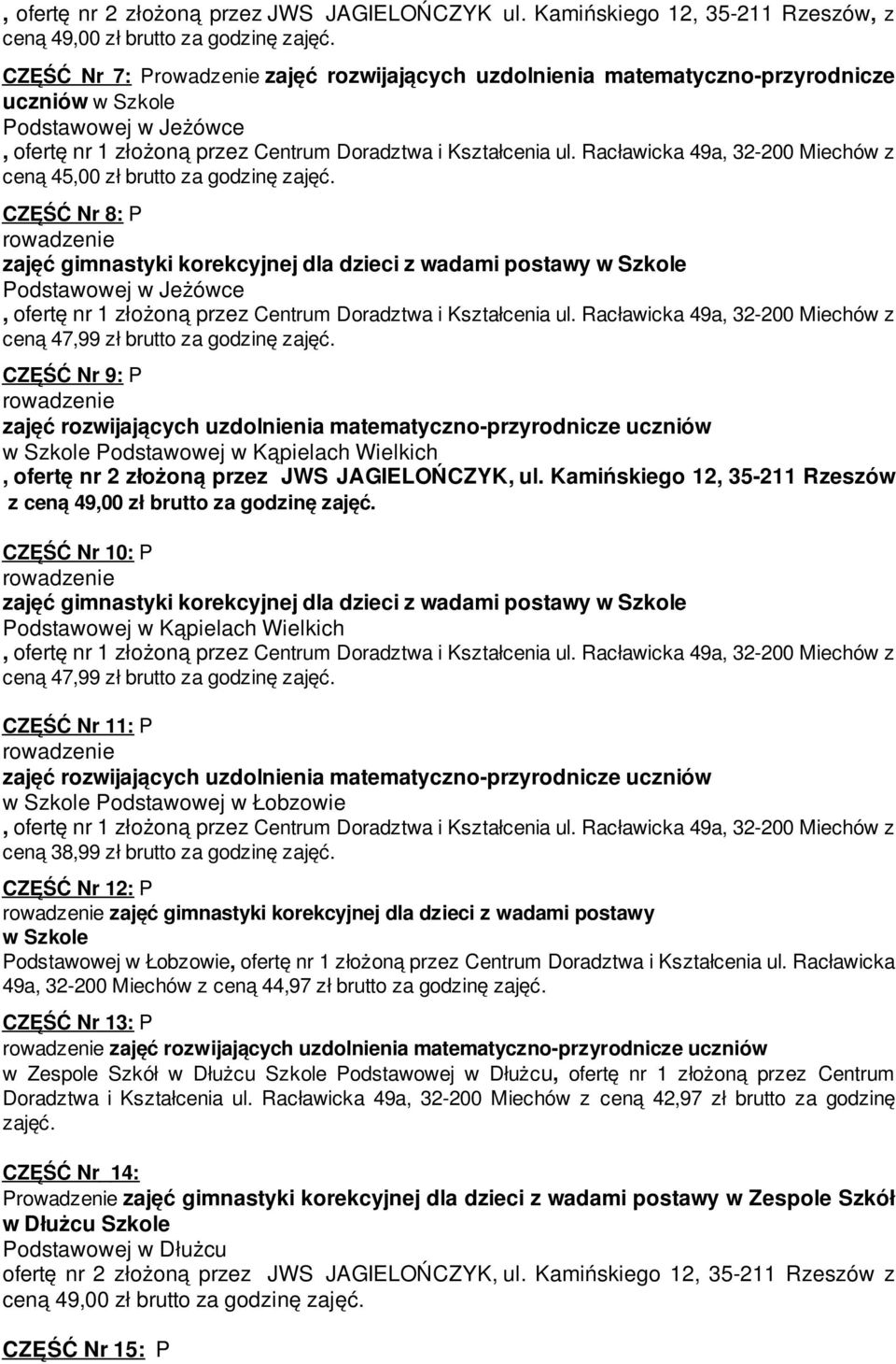 CZĘŚĆ 8: P rowadzenie zajęć gimnastyki korekcyjnej dla dzieci z wadami postawy w Szkole Podstawowej w Jeżówce ceną 47,99 zł brutto za godzinę zajęć.