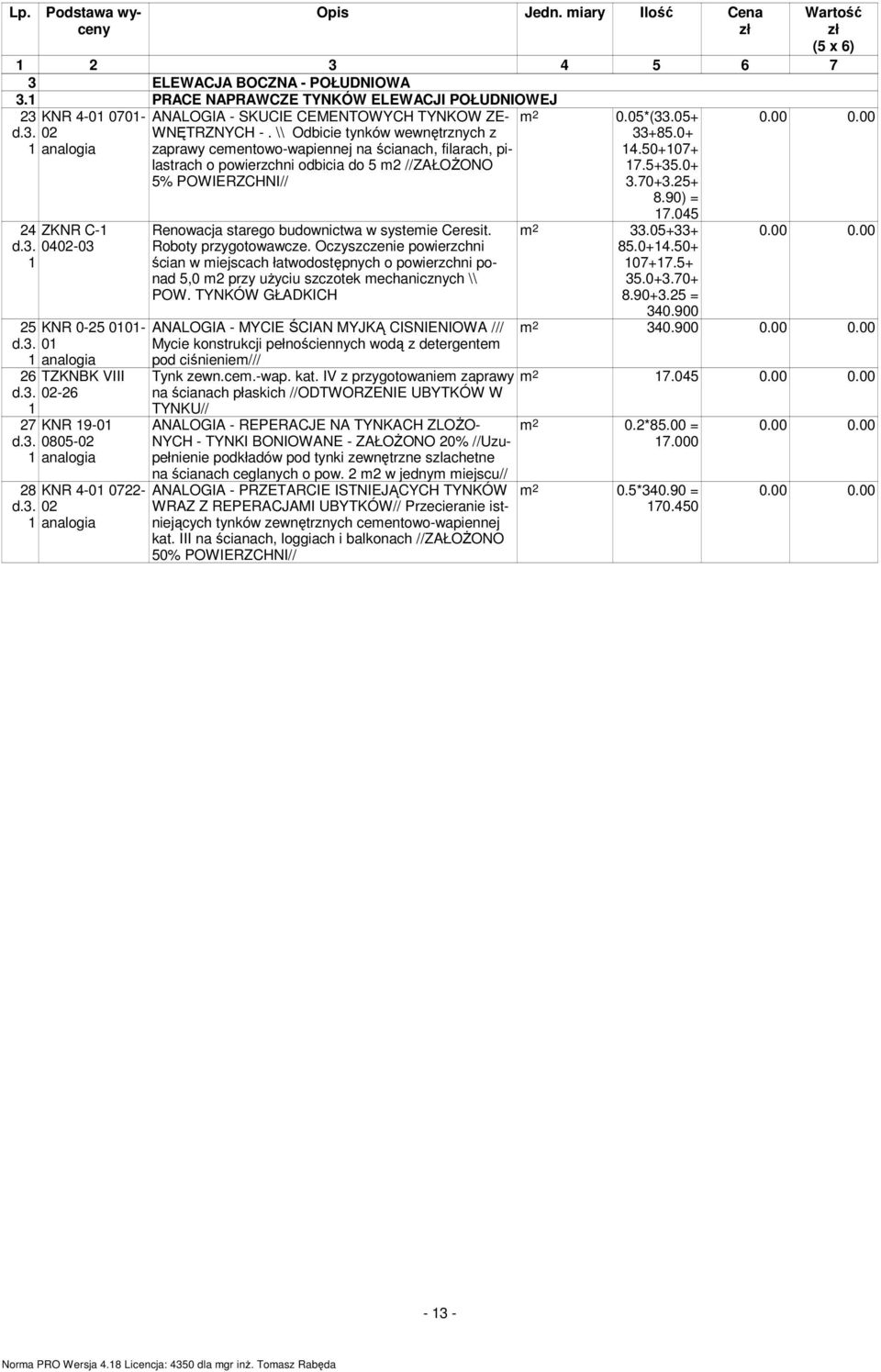 Ceresit. Roboty przygotowawcze. Oczyszczenie powierzchni ścian w miejscach łatwodostępnych o powierzchni ponad 5,0 m przy użyciu szczotek mechanicznych \\ POW.