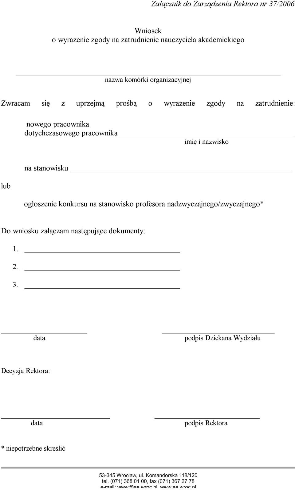 pracownika imię i nazwisko lub na stanowisku ogłoszenie konkursu na stanowisko profesora nadzwyczajnego/zwyczajnego* Do