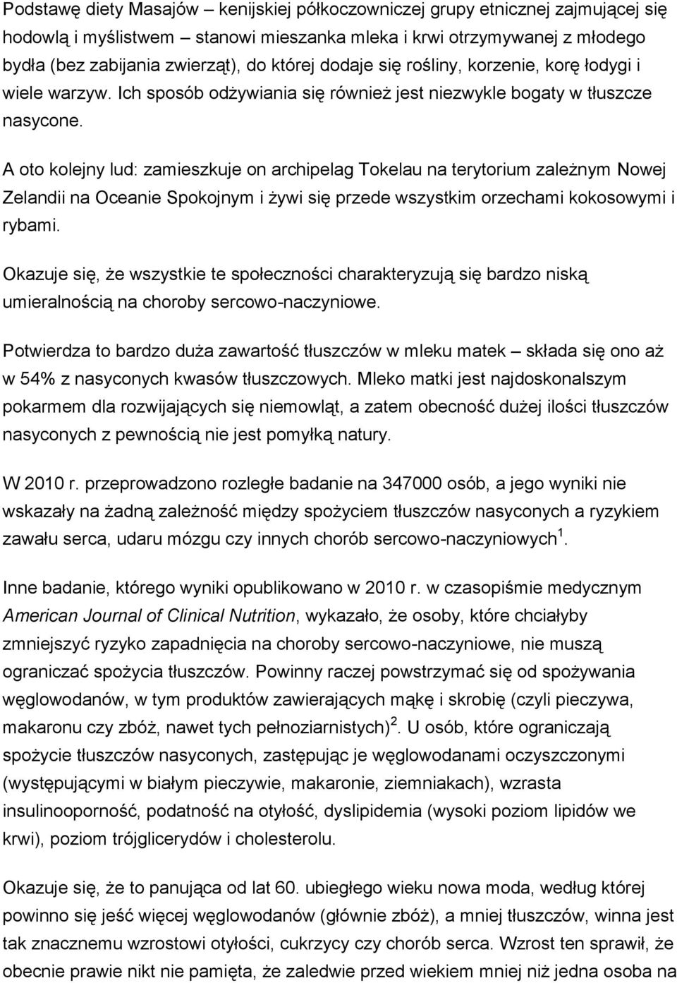 A oto kolejny lud: zamieszkuje on archipelag Tokelau na terytorium zależnym Nowej Zelandii na Oceanie Spokojnym i żywi się przede wszystkim orzechami kokosowymi i rybami.