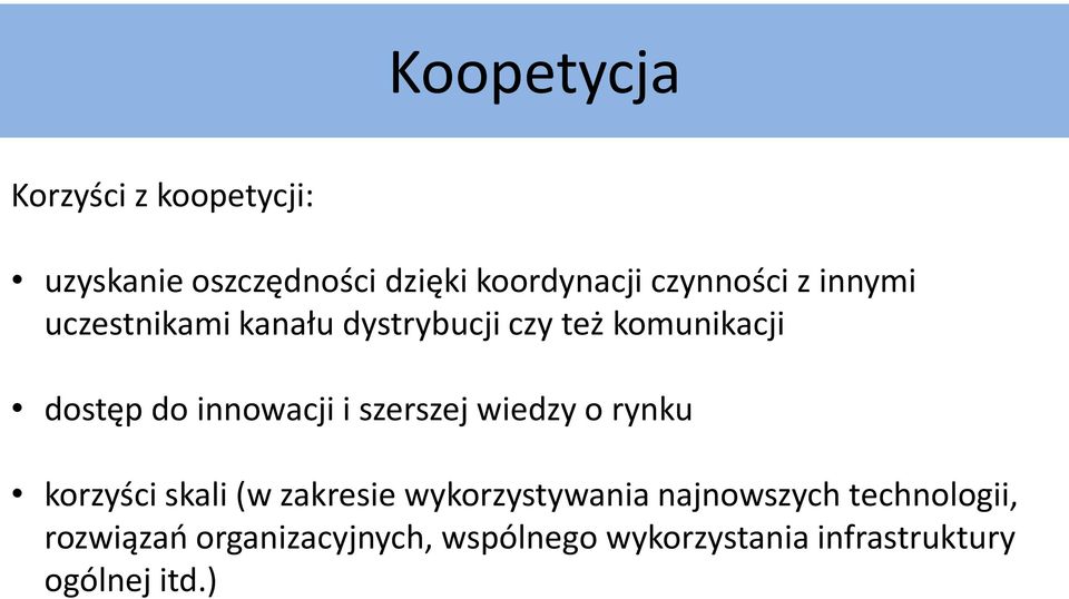 innowacji i szerszej wiedzy o rynku korzyści skali (w zakresie wykorzystywania