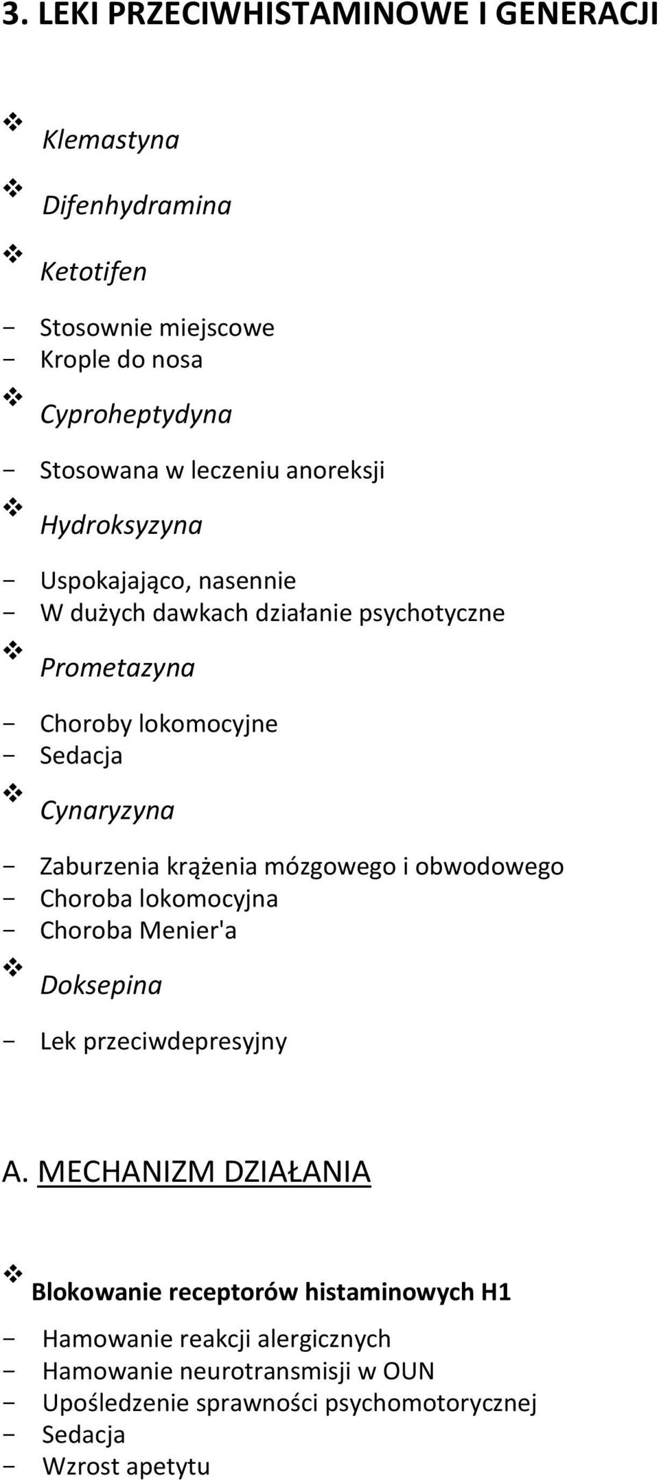 Zaburzenia krążenia mózgowego i obwodowego Choroba lokomocyjna Choroba Menier'a Doksepina Lek przeciwdepresyjny A.
