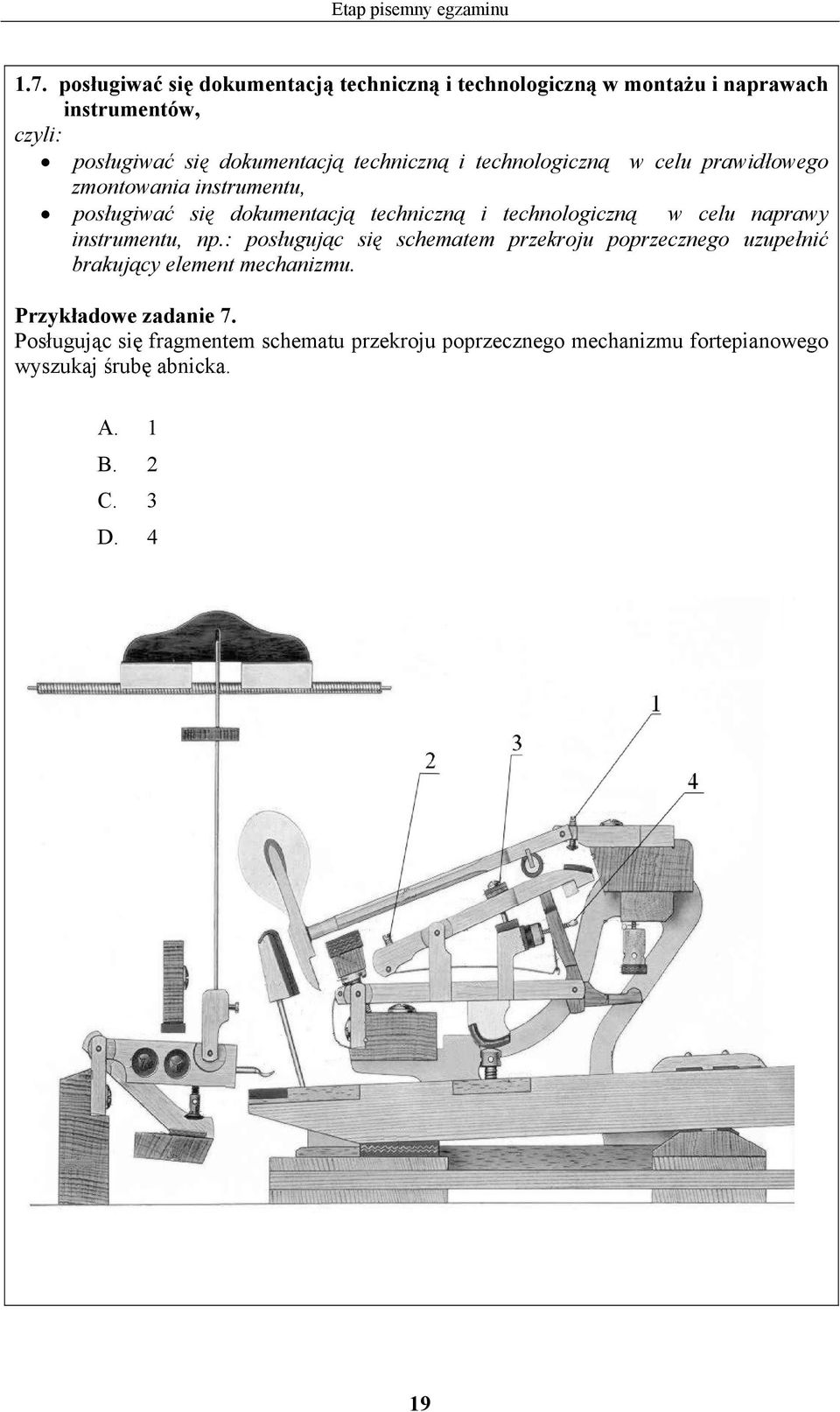technologiczną w celu prawidłowego zmontowania instrumentu, posługiwać się dokumentacją techniczną i technologiczną w celu naprawy